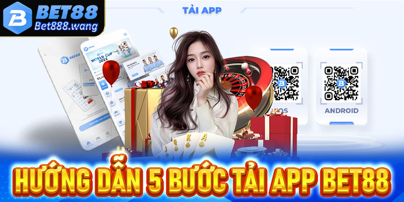 Hướng dẫn 5 bước tải app Bet88 dành cho người mới