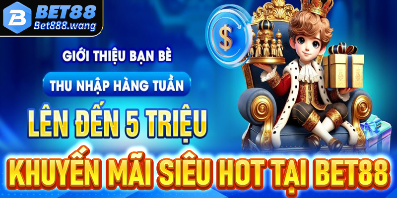 Các chương trình khuyến mãi siêu hot tại Bet88