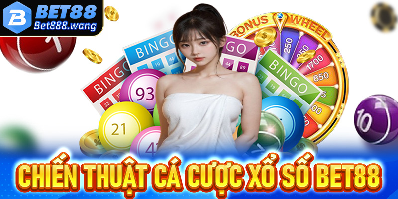 Chia sẻ kinh nghiệm cùng chiến thuật cá cược xổ số Bet88 cho anh em tân thủ mới