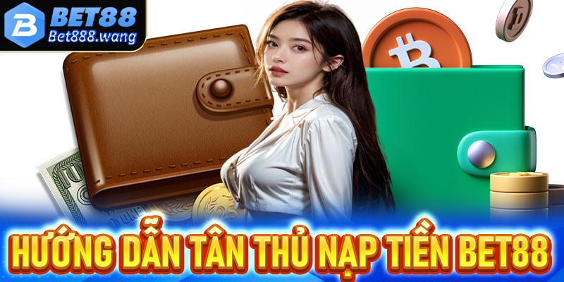 nạp tiền Bet88