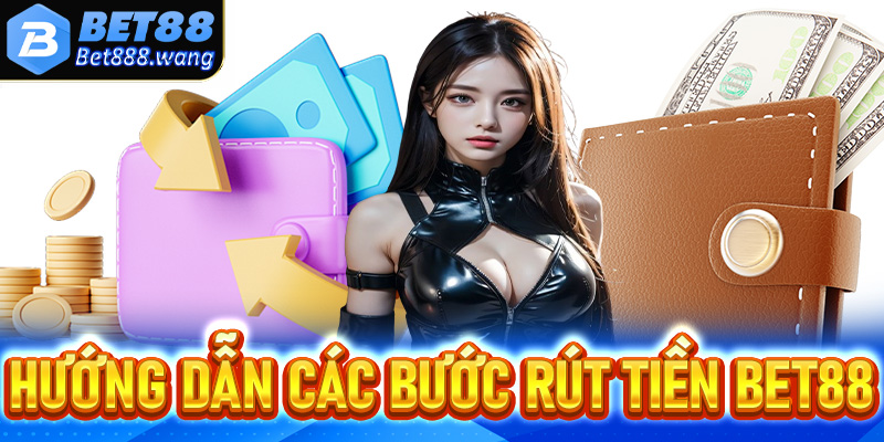 Rút Tiền Bet88